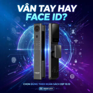 So sánh khóa vân tay và khóa Face ID 3D Avolock dịp sale 10.10