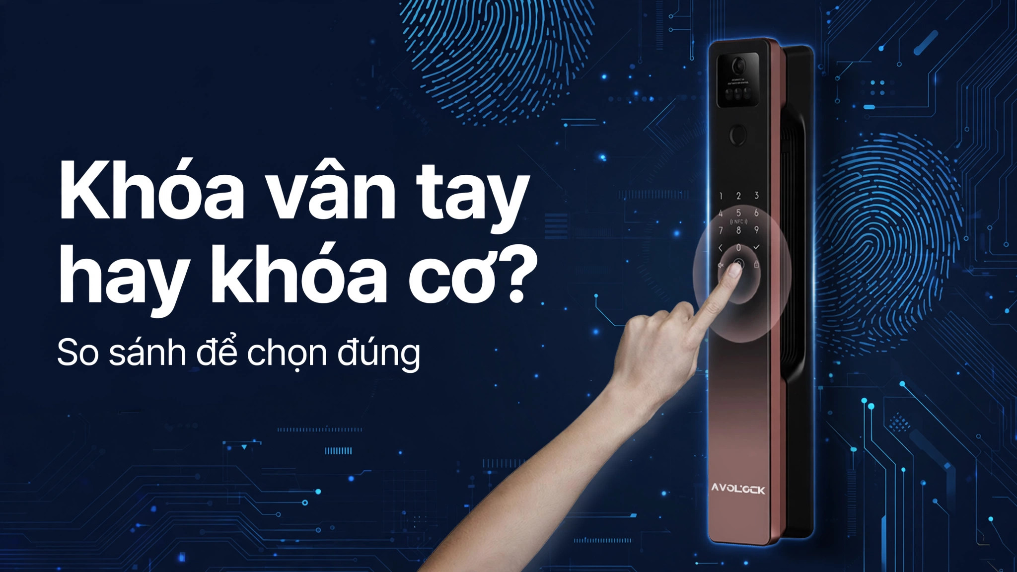 So sánh khóa vân tay thông minh và khóa cơ truyền thống